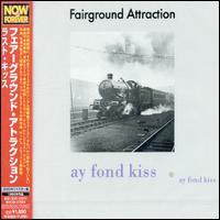Fairground Attraction - Ay Fond Kiss