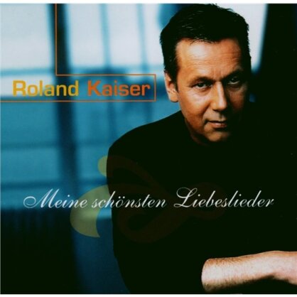 Roland Kaiser - Meine Schoensten Lieder