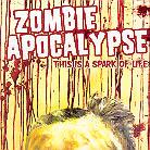Zombie Apocalypse - This Is A Spark Of Life
