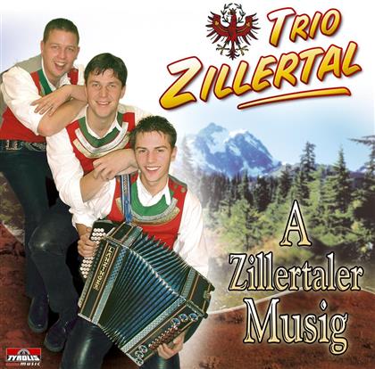 Trio Zillertal - A Zillertaler Music