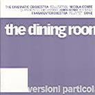 The Dining Rooms - Versioni Particolari 1