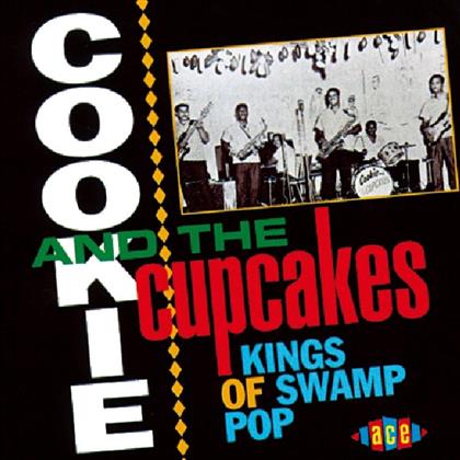 Cookie & The Cupcakes - Kings Of Swamp Pop