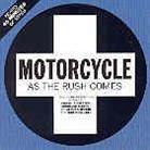 Motorcycle - As The Rush Comes