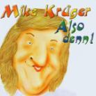 Mike Krüger - Also Denn