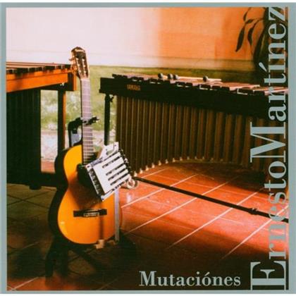 Ernesto Martinez - Mutaciones