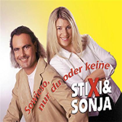 Stixi & Sonja - Sowieso, Nur Du Oder Keine
