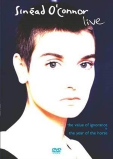 O'Connor Sinéad - Live - Value of ignorance & The year of the horse