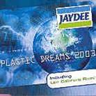 Jaydee - Plastic Dreams 2003