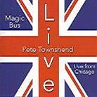 Pete Townshend - Magic Bus: Live In Chicago