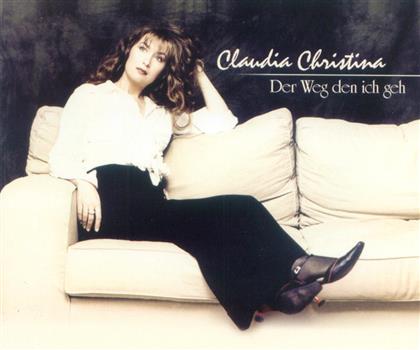 Claudia Christina - Der Weg Den Ich Geh