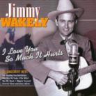 Jimmy Wakely - Love You So Much It Hurts