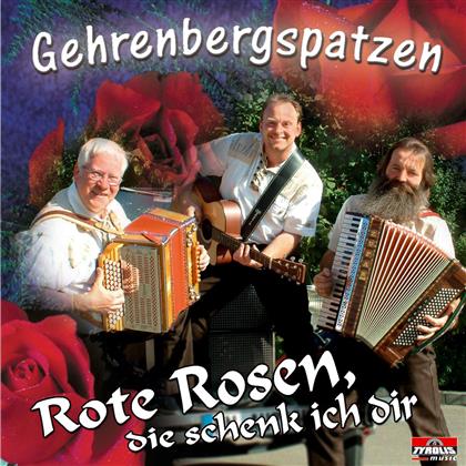 Gehrenbergspatzen - Rote Rosen, Die Schenk Ich Dir