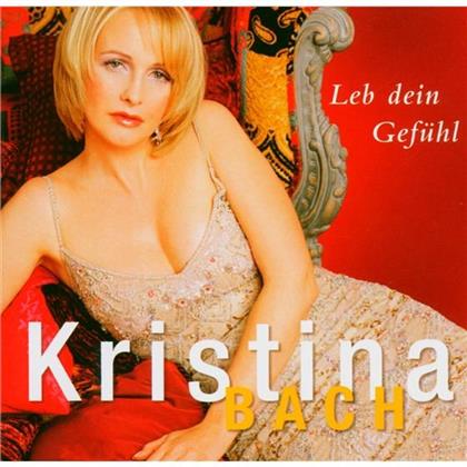 Kristina Bach - Leb Dein Gefuehl