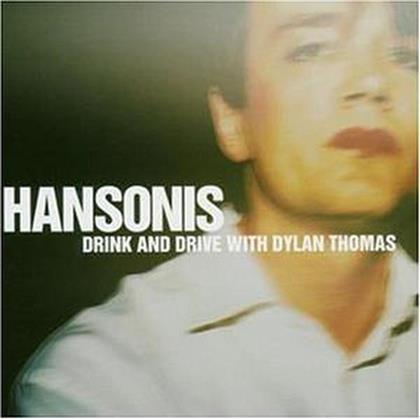 Hansonis - Drink & Drive With Dylan