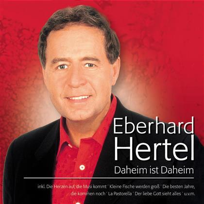 Eberhard Hertel - Daheim Ist Daheim