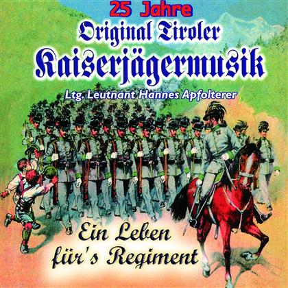 Tiroler Kaiserjaegermusik - Ein Leben Fur's Regiment
