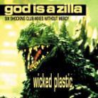 Wicked Plastic - God Is A Zilla