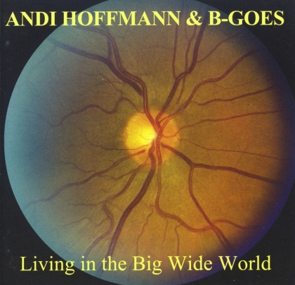 B-Goes (Andi Hoffmann) - Living In The Big Wide World