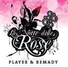 Player & Remady - La Notte Delle Rose