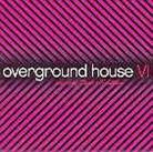 Overground House - Vol. 6 - Mixed By Charles Schilling