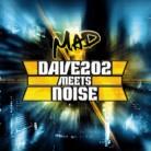 Dave202 Meets DJ Noise - Mad