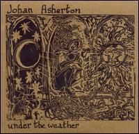 Johan Asherton - Under The Weather