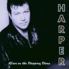 Harper - Glass On The Stepping