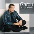 Garou - Et Si On Dormait - 2 Track