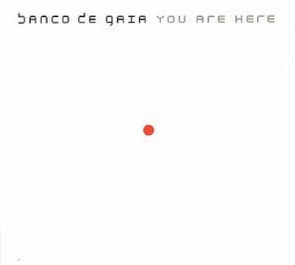 Banco De Gaia - You Are Here