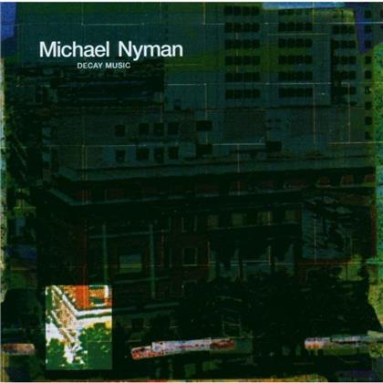 Michael Nyman (*1944 -) & Michael Nyman (*1944 -) - Decay Music (Version Remasterisée)