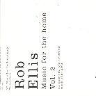 Rob Ellis - Music For The Home 2