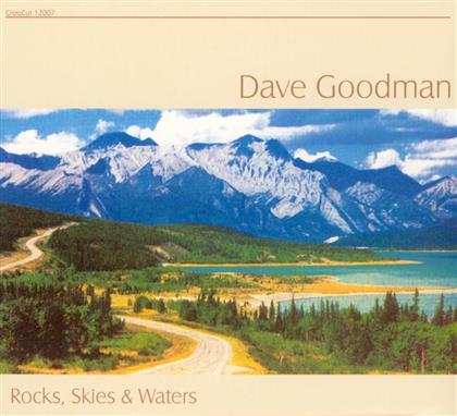 Dave Goodman - Rocks, Skies & Water
