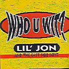 Lil' Jon - Who U Wit?