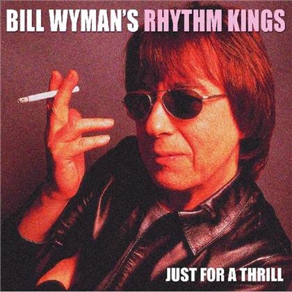 Rhythm Kings (Bill Wyman) - Just For A Thrill