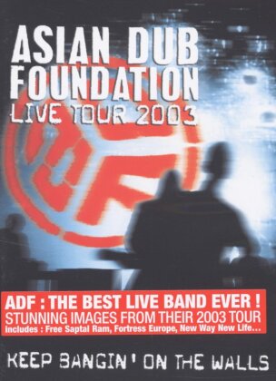 Asian Dub Foundation - Live Tour 2003 Live - Keep Bangin' On The Walls