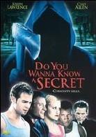 Do you wanna know a secret?