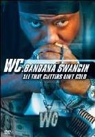 WC - Bandana Swangin: All that glitters ain't gold