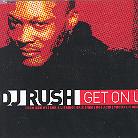 DJ Rush - Get On Up