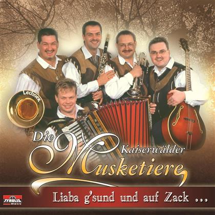 Die Kaiserwälder Musketiere - Liaba Gsund Und Auf Zack