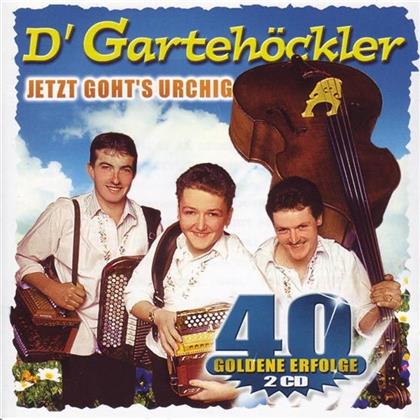 D'gartehöckler - Jetzt Goht's Urchig