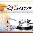 DJ Shog - Live 4 Music
