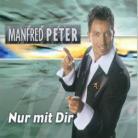 Manfred Peter - Nur Mit Dir