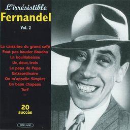 Fernandel - L'irresistible Vol. 2