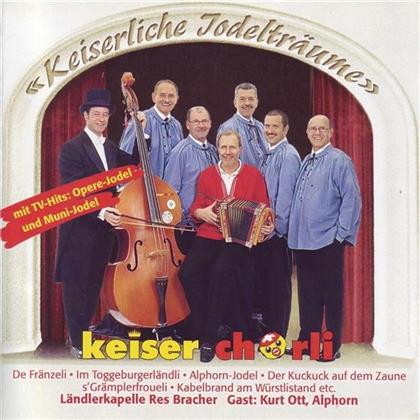 Keiser Chörli - Keiserliche Jodelträume