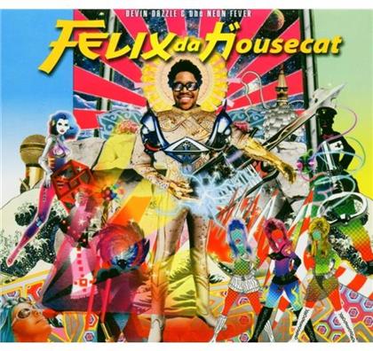 Felix Da Housecat - Devin Dazzle & The Neon Fever