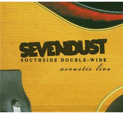 Sevendust - Southside Double - Wide: Acoustic Live