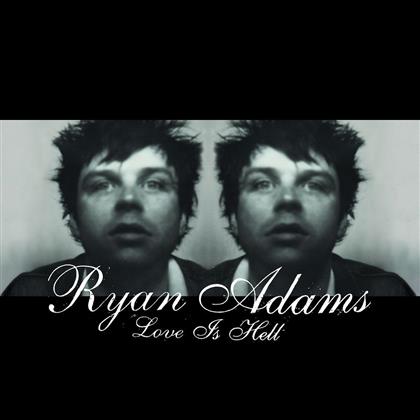 Ryan Adams - Love Is Hell 1 + 2