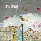 Irving - I Hope You're Feeling Better Now (5 Tr)