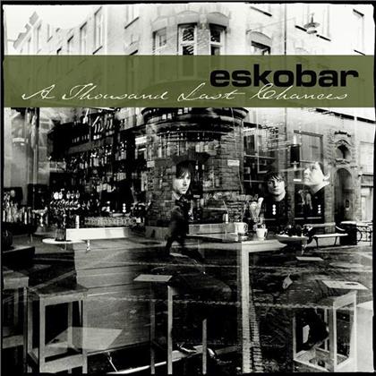 Eskobar - A Thousand Last Chances