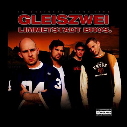 Gleiszwei - Limmetstadt Bros.